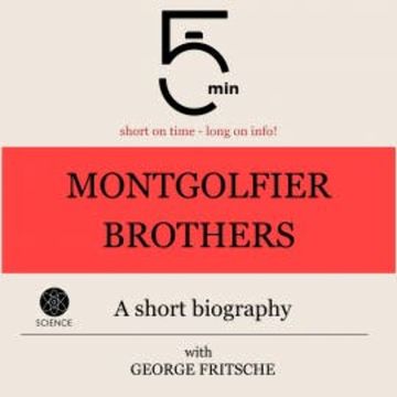 Montgolfier Brothers: A short biography audiobook, 5 Minutes