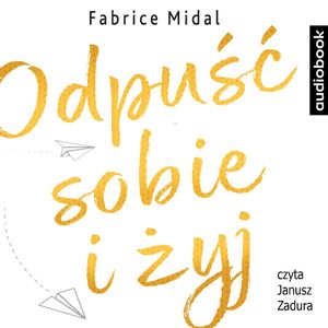 Odpuść sobie i żyj, Fabrice Midal
