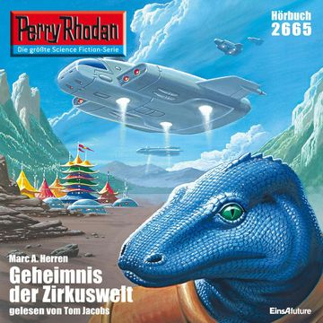 Perry Rhodan 2665: Das Geheimnis der Zirkuswelt audiobook, Hubert Haensel