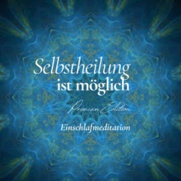 Selbstheilung aktivieren - Einschlafmeditation (Premium Edition) audiobook, Patrick Lynen