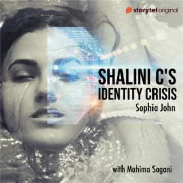 Shalini C's Identity Crisis audiobook, Sophia John
