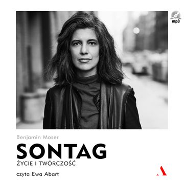 Sontag. Życie i twórczość, Benjamin Moser