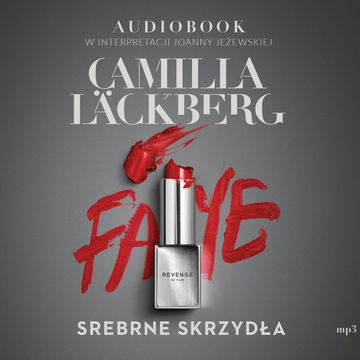 Srebrne skrzydła. Faye. Tom 2 audiobook, Camilla Läckberg