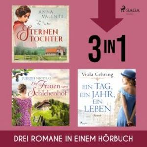 Sternentochter, Die Frauen vom Schlehenhof & Ein Tag, ein Jahr, ein Leben, Viola Gehring