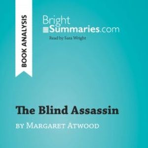 The Blind Assassin by Margaret Atwood (Book Analysis), Bright Summaries