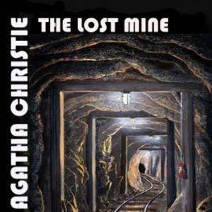 The Lost Mine, Agatha Christie