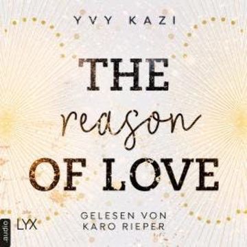 The Reason of Love - St.-Clair-Campus-Trilogie, Teil 2 (Ungekürzt) audiobook, Yvy Kazi