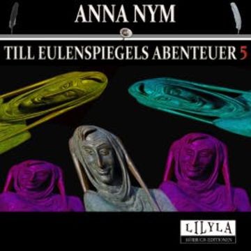 Till Eulenspiegels Abenteuer 5 audiobook, Anna Nym