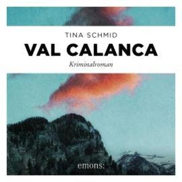 Val Calanca - Kriminalroman (Ungekürzt) audiobook, Tina Schmid