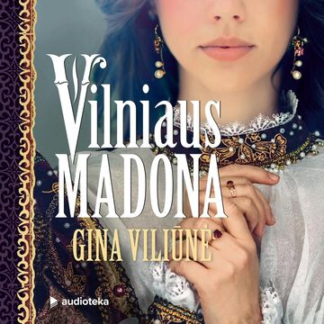 VILNIAUS MADONA, Gina Viliūnė
