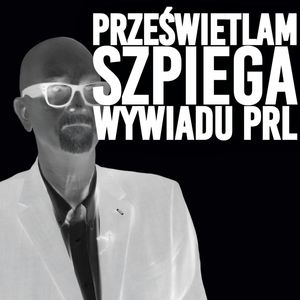 Vincent Severski o wywiadzie PRL (i nie tylko), Historia jakiej nie znacie