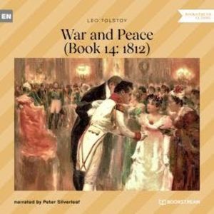 War and Peace - Book 14: 1812 (Unabridged), Leo Tolstoy