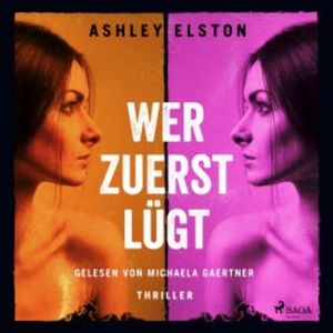 Wer zuerst lügt, Ashley Elston