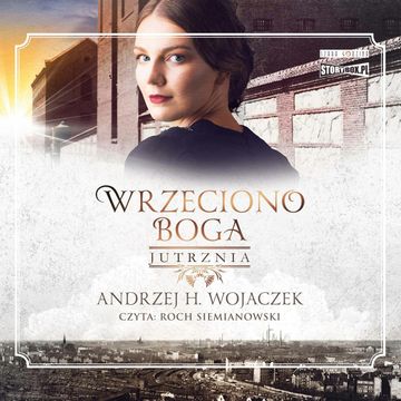 Wrzeciono Boga. Tom 3. Jutrznia, Andrzej H. Wojaczek