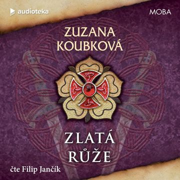 Zlatá růže audiobook, Zuzana Koubková