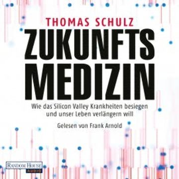 Zukunftsmedizin audiobook, Thomas Schulz