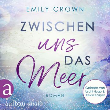 Zwischen uns das Meer - Zwischen uns das Leben, Band 3 audiobook, Emily Crown