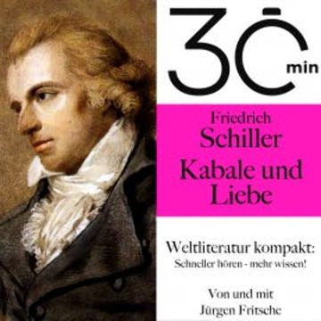 30 Minuten: Friedrich Schillers "Kabale und Liebe" audiobook, Friedrich Schiller
