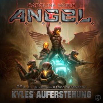 A.N.G.E.L. - Kyles Auferstehung audiobook, Carolina Möbis