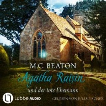 Agatha Raisin und der tote Ehemann - Agatha Raisin Mysteries, Teil 5 (Gekürzt) audiobook, M. C. Beaton