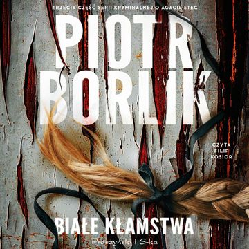Białe kłamstwa audiobook, Piotr Borlik