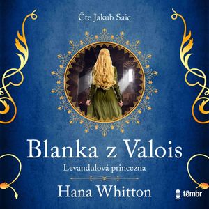 Blanka z Valois – Levandulová princezna, Hana Whitton