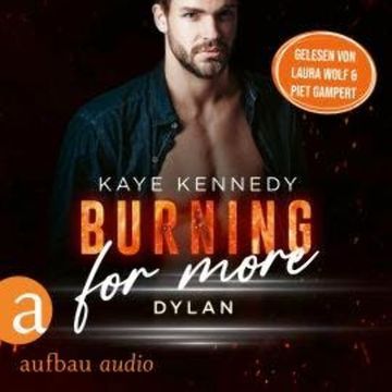 Burning for More - Dylan - Burning for the Bravest, Band 1 (Ungekürzt) audiobook, Kaye Kennedy