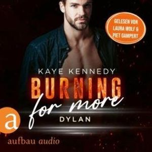 Burning for More - Dylan - Burning for the Bravest, Band 1 (Ungekürzt), Kaye Kennedy