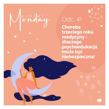 Choroba trzeciego roku medycyny - dlaczego psychoedukacja może być niebezpieczna! audiobook, Joanna Flis