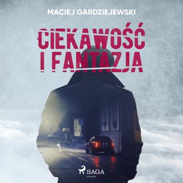 Ciekawość i fantazja audiobook, Maciej Gardziejewski
