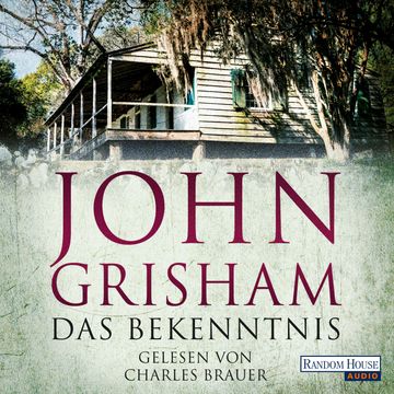 Das Bekenntnis audiobook, John Grisham