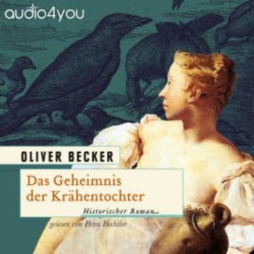 Das Geheimnis der Krähentochter audiobook, Oliver Becker