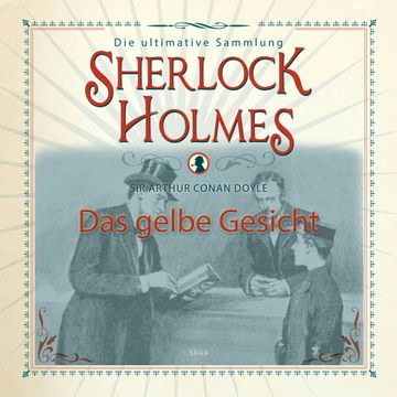 Das gelbe Gesicht (Sherlock Holmes - Die ultimative Sammlung) audiobook, Sir Arthur Conan Doyle.