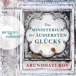 Das Ministerium des äußersten Glücks, Arundhati Roy