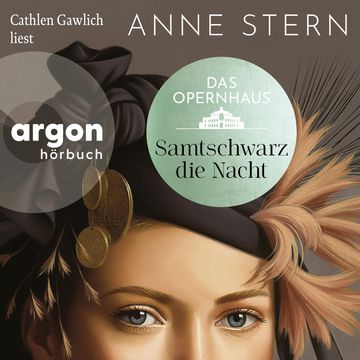 Das Opernhaus: Samtschwarz die Nacht - Die Dresden-Reihe, Band 3 (Ungekürzte Lesung) audiobook, Anne Stern