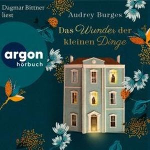 Das Wunder der kleinen Dinge (Ungekürzte Lesung), Audrey Burges