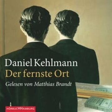Der fernste Ort audiobook, Daniel Kehlmann