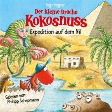 Der kleine Drache Kokosnuss - Expedition auf dem Nil audiobook, Ingo Siegner
