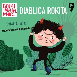 Diablica Rokita. Bajki mają moc, Sylwia Chutnik