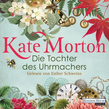 Die Tochter des Uhrmachers audiobook, Kate Morton