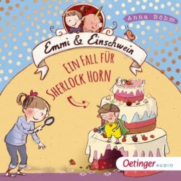 Emmi und Einschwein 5. Ein Fall für Sherlock Horn! audiobook, Anna Böhm