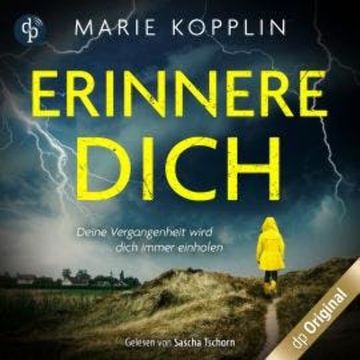 Erinnere dich - Deine Vergangenheit wird dich immer einholen (Ungekürzt) audiobook, Marie Kopplin
