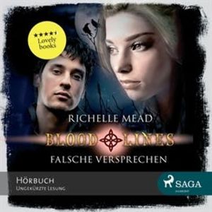Falsche Versprechen (Bloodlines 1), Richelle Mead