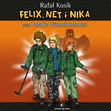 Felix, Net i Nika oraz Pułapka Nieśmiertelności audiobook, Rafał Kosik