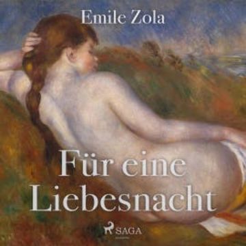 Für eine Liebesnacht (Ungekürzt) audiobook, Emile Zola