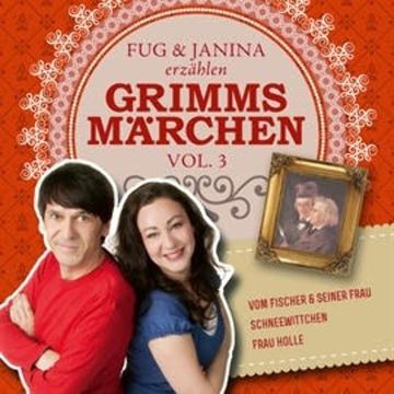 Fug und Janina erzählen Grimms Märchen, Vol. 3 audiobook, Gebrüder Grimm