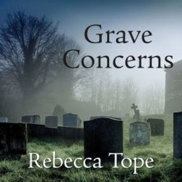 Grave Concerns audiobook, Rebecca Tope