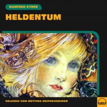 Heldentum audiobook, Manfred Kyber