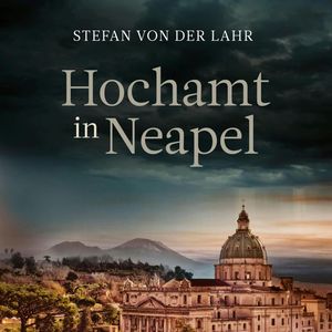 Hochamt in Neapel, Stefan von der Lahr