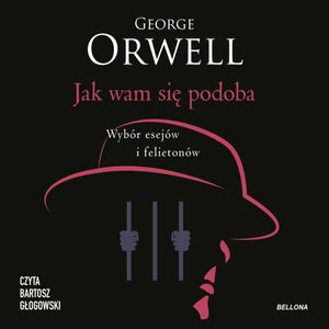 Jak wam się podoba, George Orwell